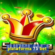 plataforma 75 bet